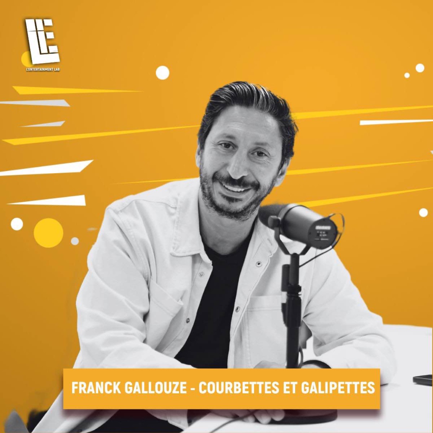 Franck Gallouze - COURBETTES ET GALIPETTES - L'Entertainment Lab | Acast